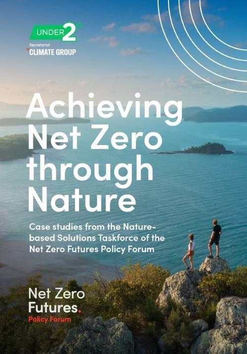 Achieving Net Zero through Nature - case studies from the nature based solutions taskforce of the NZ Futures Policy Forum